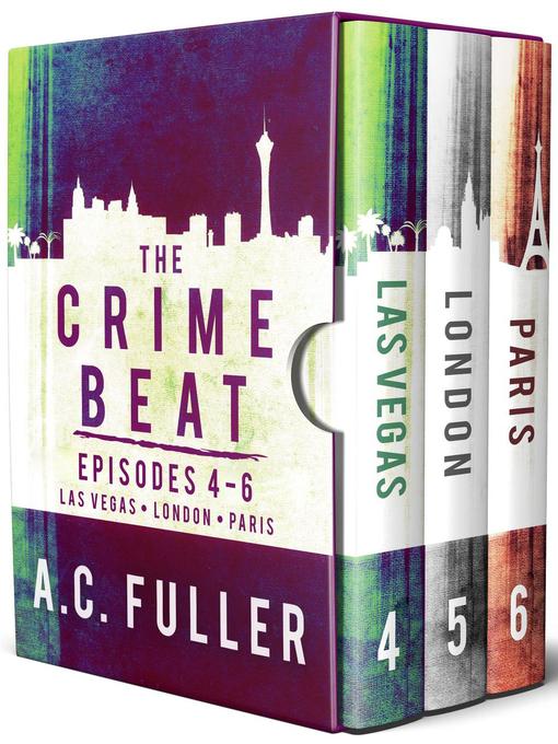 Title details for The Crime Beat, Episodes 4-6 by A.C. Fuller - Available